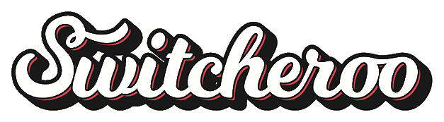 Switcheroo